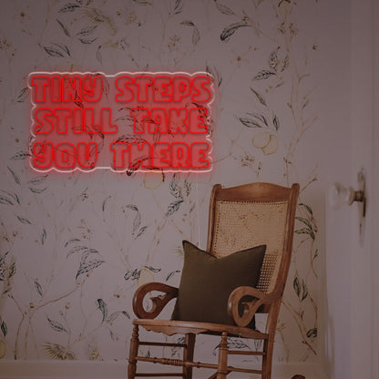 Tiny Steps Still Take You There Led Custom Led Neon Sign | Shineneon