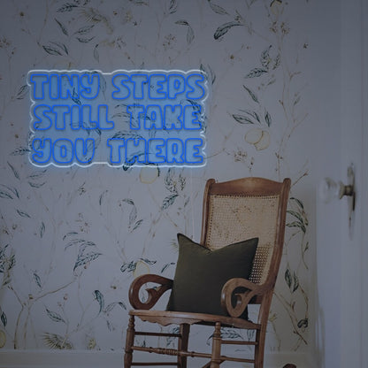 Tiny Steps Still Take You There Led Custom Led Neon Sign | Shineneon