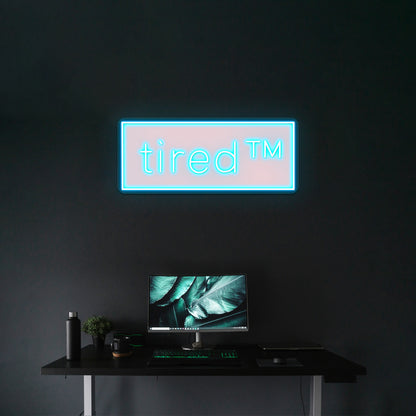 Tired Tm Artwork Personalized Neon Signs