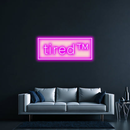 Tired Tm Artwork Personalized Neon Signs