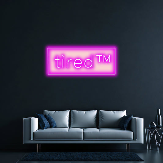 Tired Tm Artwork Personalized Neon Signs