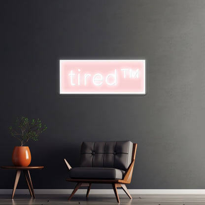 Tired Tm Artwork Personalized Neon Signs