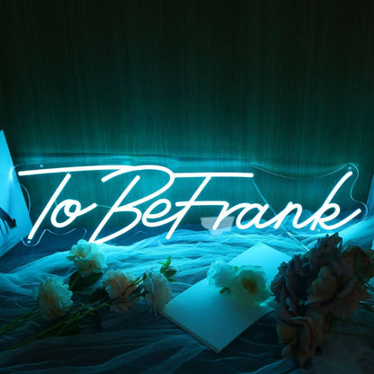 To Be Frank Led Neon Sign - Shineneon