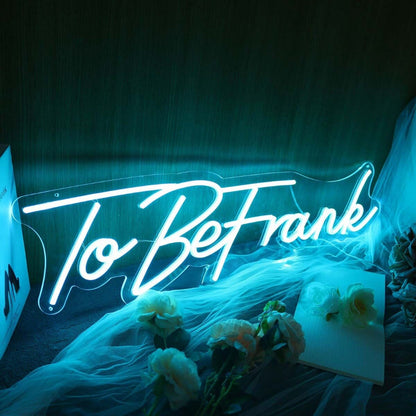 To Be Frank Led Neon Sign - Shineneon