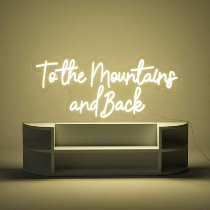To The Mountains And Back Neon Sign | Shineneon