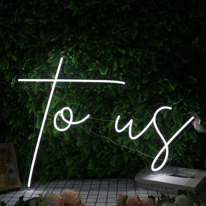 To Us White Led Neon Sign - Shineneon