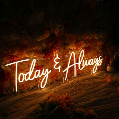 Today And Always Led Neon Sign For Inspirational And Positive Spaces | Shineneon