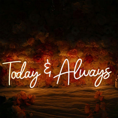 Today And Always Led Neon Sign For Inspirational And Positive Spaces | Shineneon