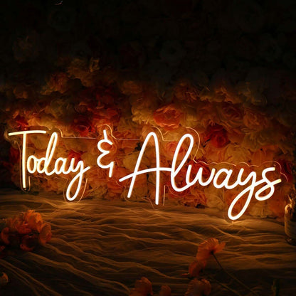 Today And Always Led Neon Sign For Inspirational And Positive Spaces | Shineneon