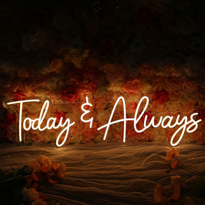 Today And Always Led Neon Sign For Inspirational And Positive Spaces | Shineneon
