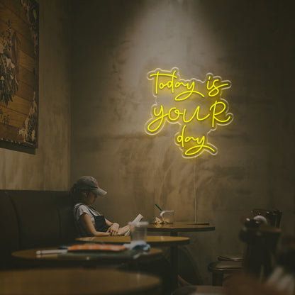 Today Is Your Day Led Neon Sign | Shineneon