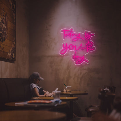 Today Is Your Day Led Neon Sign | Shineneon