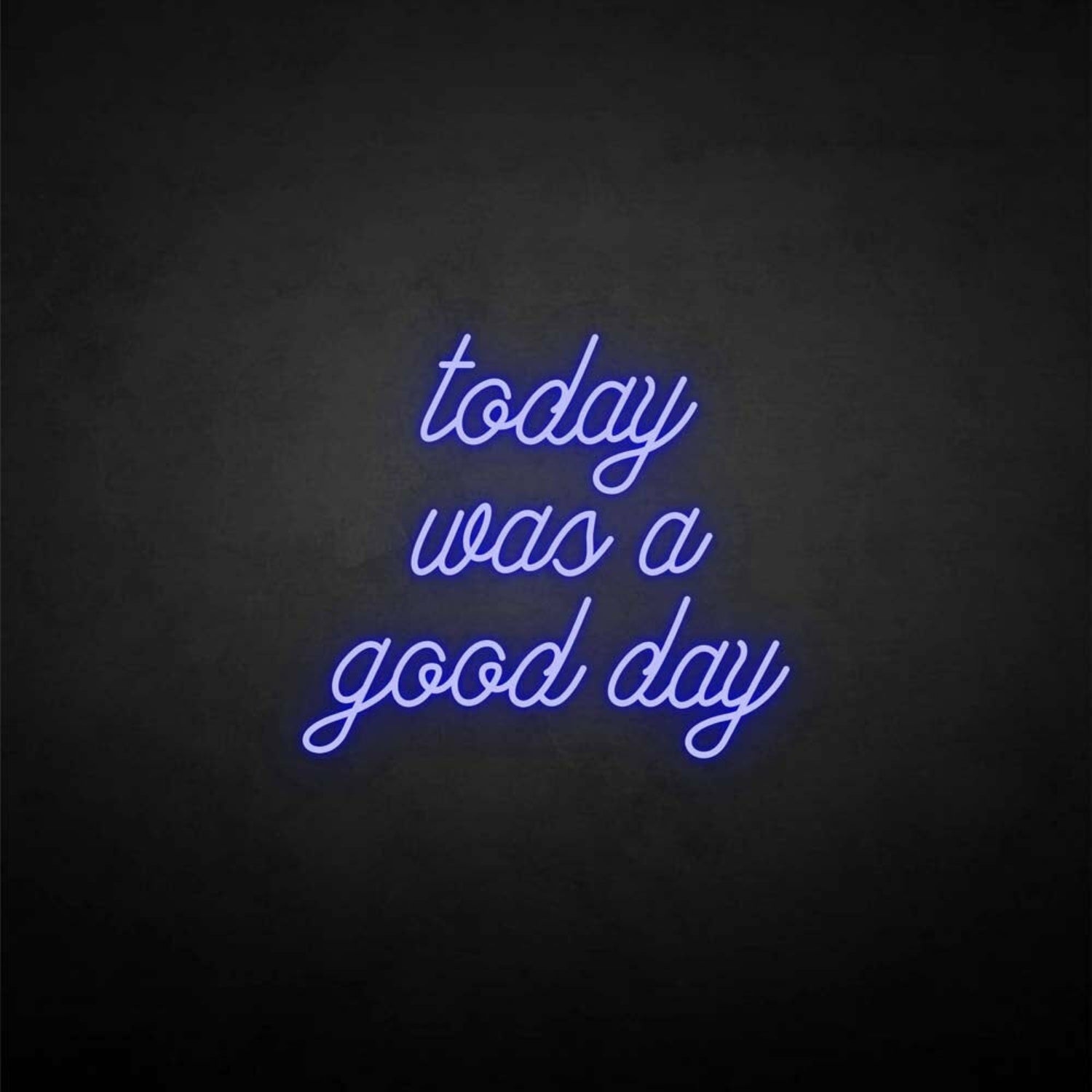 Today Was A Good Day Neon Sign | Shineneon