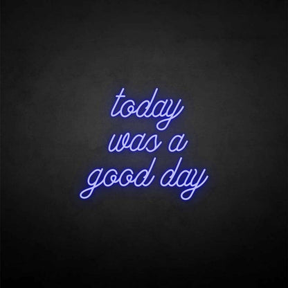 Today Was A Good Day Neon Sign | Shineneon