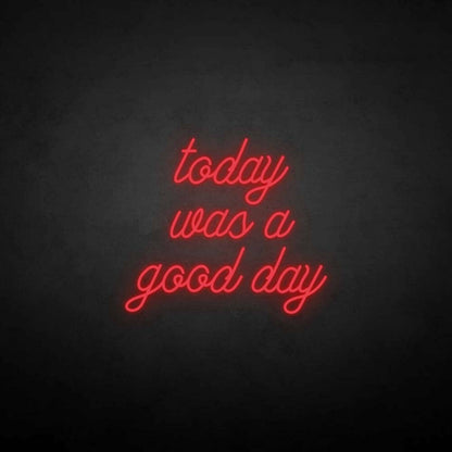 Today Was A Good Day Neon Sign | Shineneon