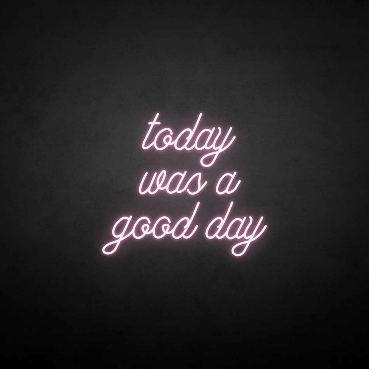 Today Was A Good Day Neon Sign | Shineneon