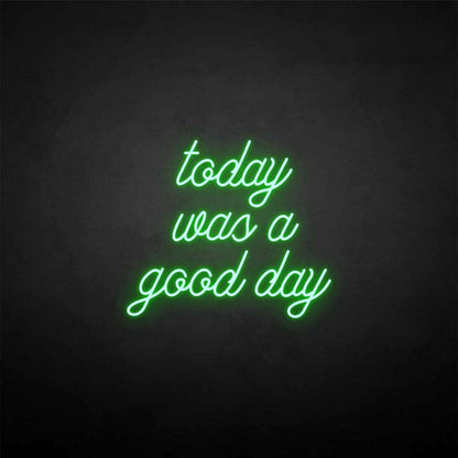 Today Was A Good Day Neon Sign | Shineneon