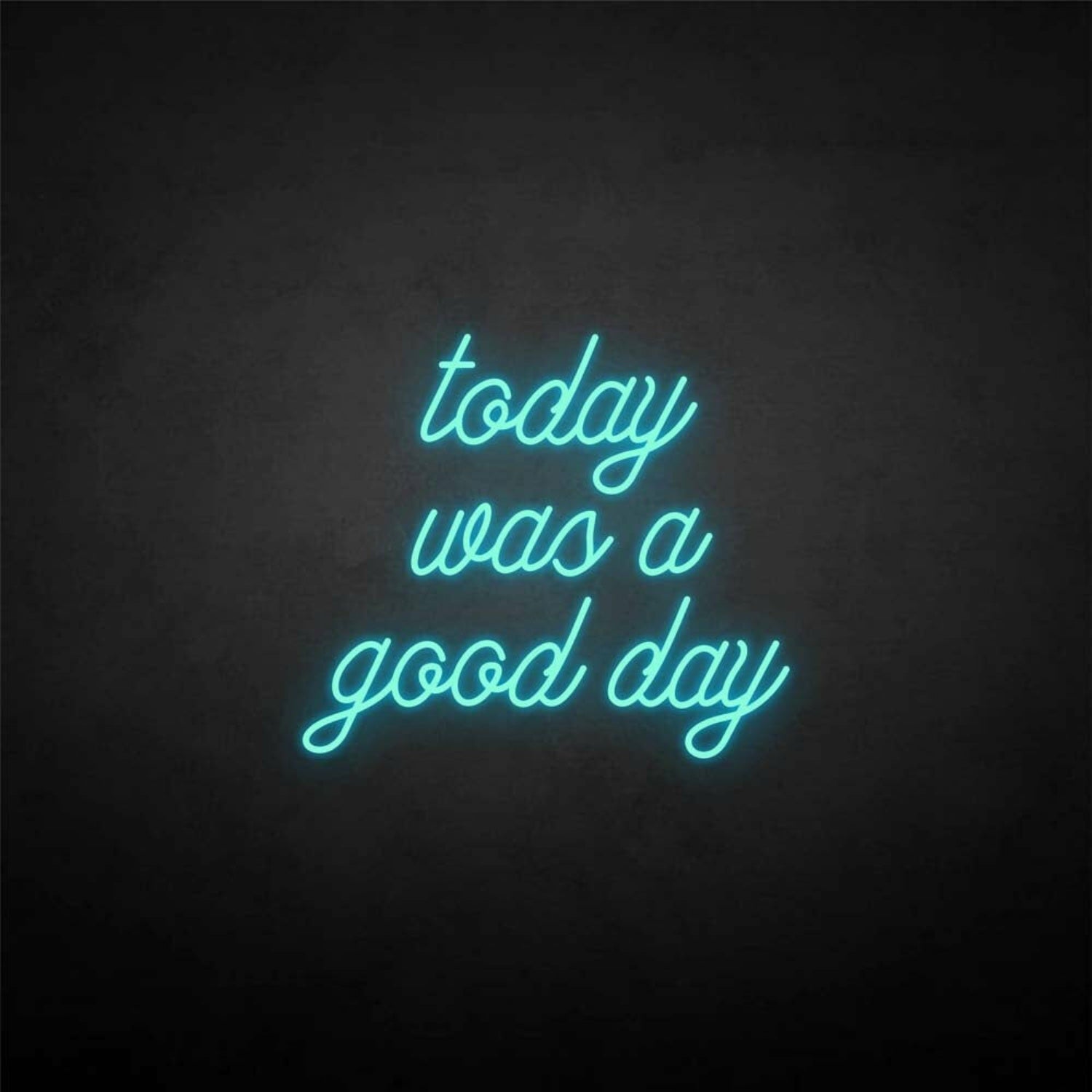 Today Was A Good Day Neon Sign | Shineneon