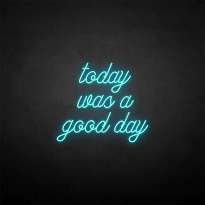 Today Was A Good Day Neon Sign | Shineneon