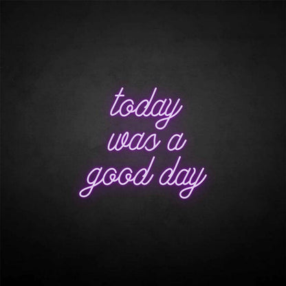 Today Was A Good Day Neon Sign | Shineneon