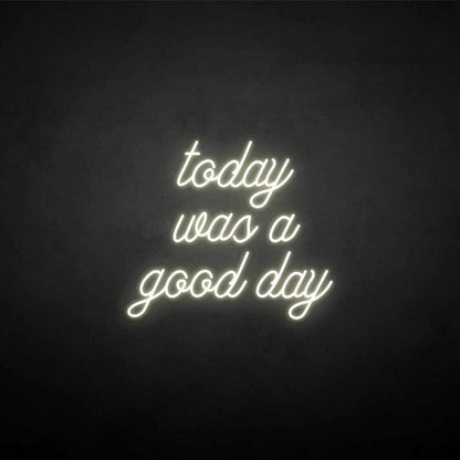 Today Was A Good Day Neon Sign | Shineneon