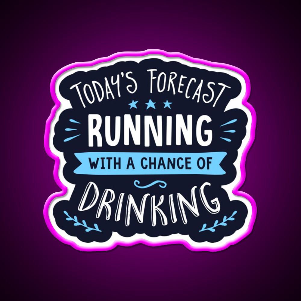 Todays Forecast Running With A Chance Of Drinking Bar Decor Led Neon Sign Rgb Color - Neon sign mounted on wall in room