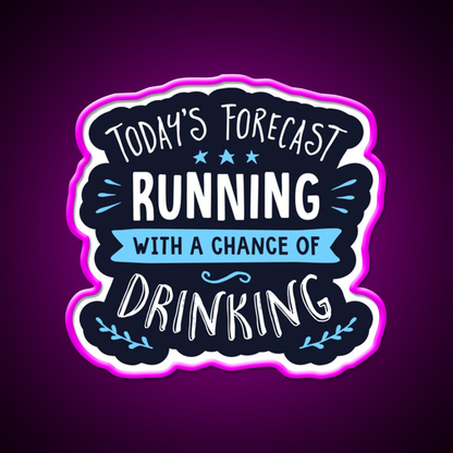 Todays Forecast Running With A Chance Of Drinking Bar Decor Led Neon Sign Rgb Color - Neon sign mounted on wall in room