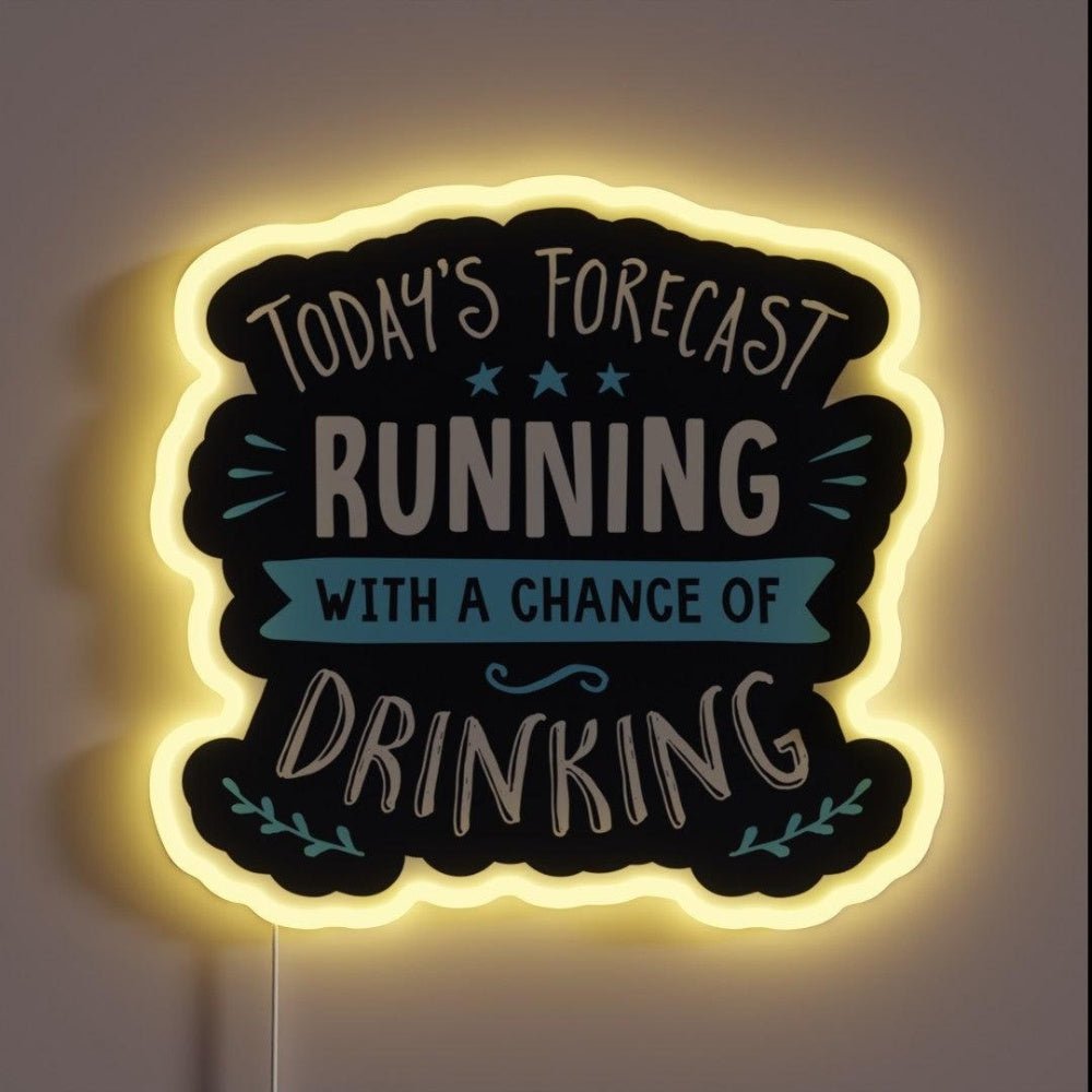 Todays Forecast Running With A Chance Of Drinking Rgb Led Neon Sign - Shineneon