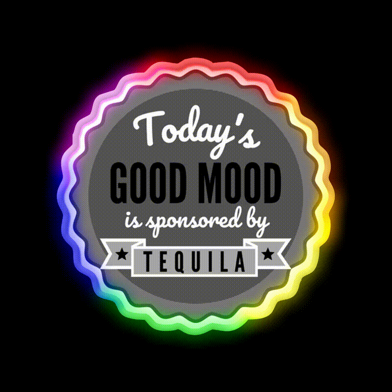 Todays Good Mood Is Sponsored By Tequila Drink Tequila Led Neon Sign Rgb Color - LED neon sign close-up detail