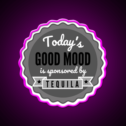 Todays Good Mood Is Sponsored By Tequila Drink Tequila Led Neon Sign Rgb Color - Shineneon