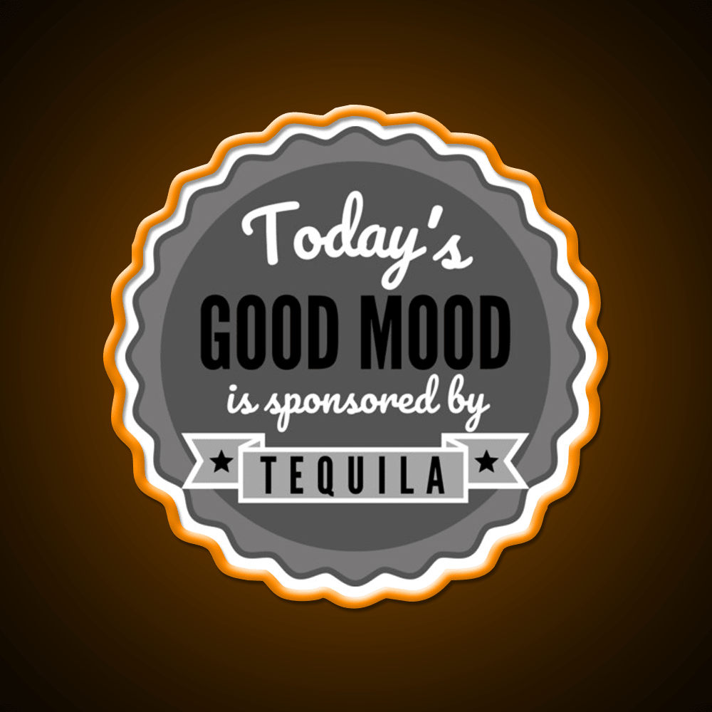 Todays Good Mood Is Sponsored By Tequila Drink Tequila Led Neon Sign Rgb Color - Shineneon