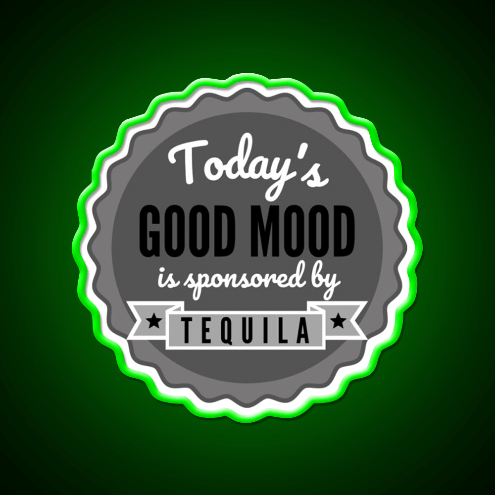 Todays Good Mood Is Sponsored By Tequila Drink Tequila Led Neon Sign Rgb Color - Shineneon