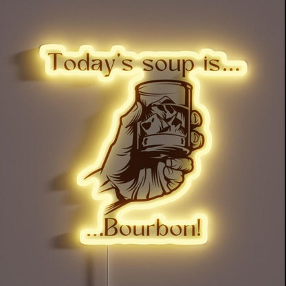 Todayssoup Is Bourbon Rgb Led Neon Sign - Shineneon