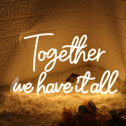 Together We Have It All Yellow Led Neon Sign - Shineneon