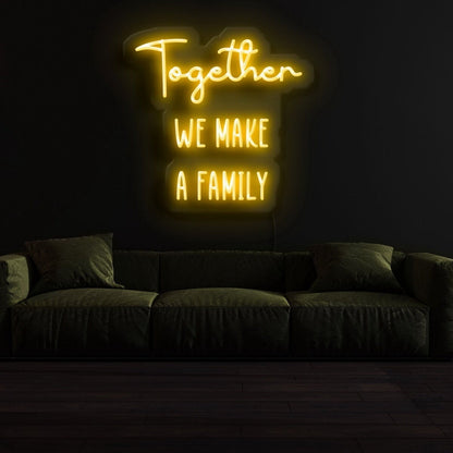 Together We Make A Family Led Neon Sign - Shineneon