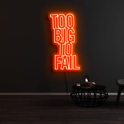 Too Big To Fail Led Neon Sign | Shineneon