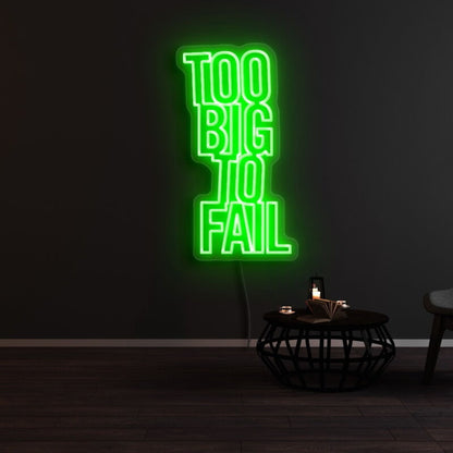 Too Big To Fail Led Neon Sign | Shineneon