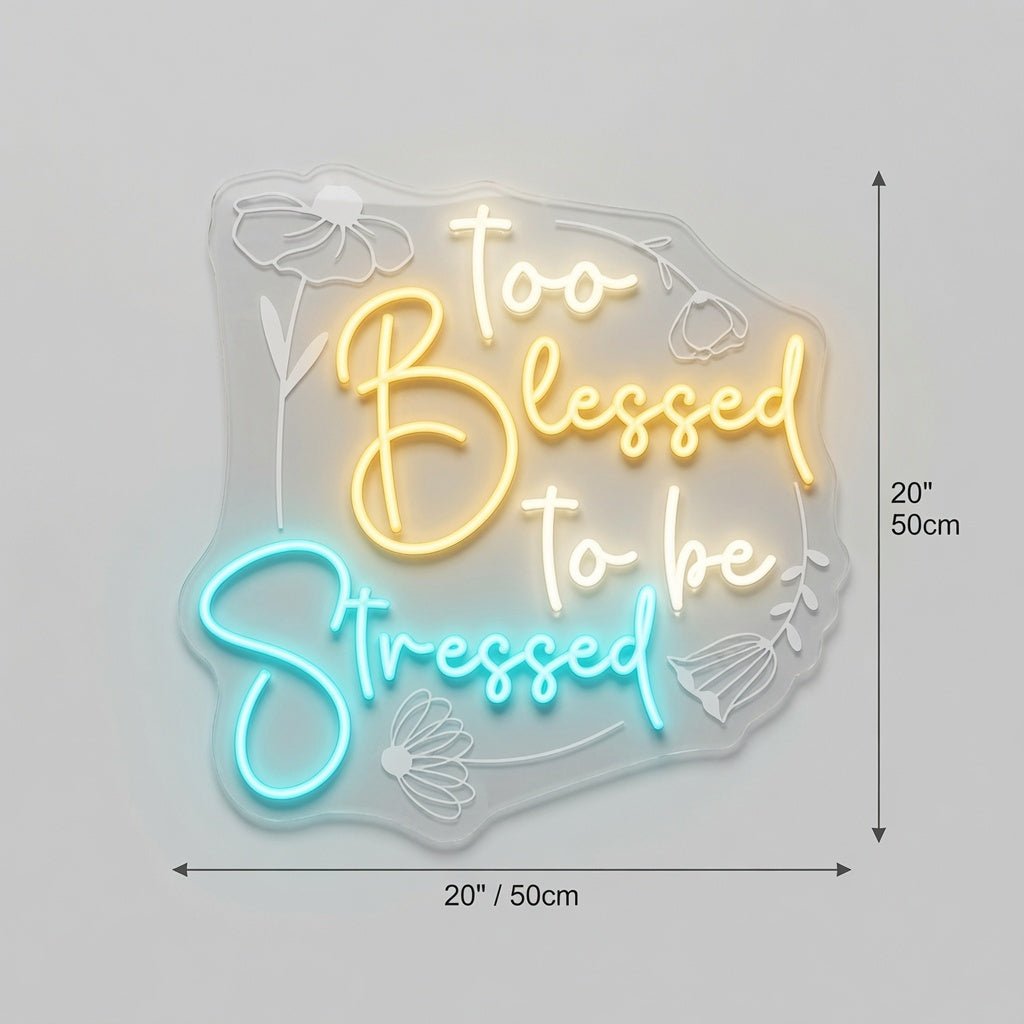 Too Blessed To Be Stressed LED Neon Sign - Shineneon