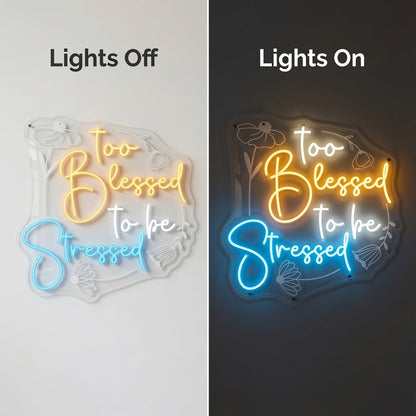 Too Blessed To Be Stressed LED Neon Sign - Shineneon