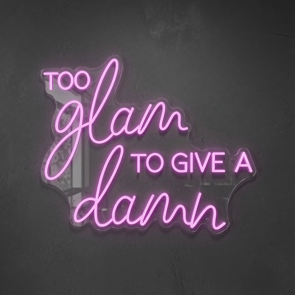 Too Glam To Give A Damn LED Neon Sign Wall Neon Sign - 04 Size Image