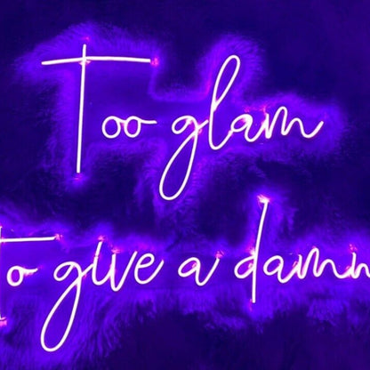 Too Glam To Give A Damn Neon Sign | Shineneon