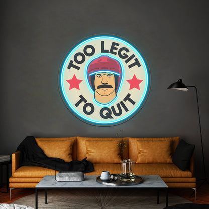 Too Legit To Quit Artwork Personalized Neon Signs