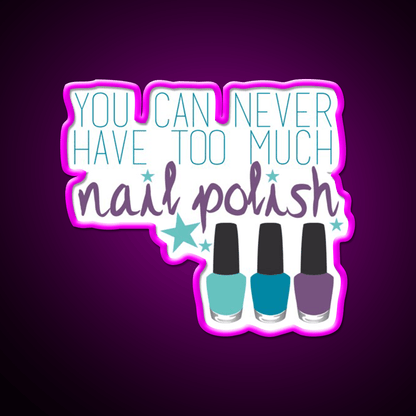 Too Much Nail Polish Nail Salon Led Neon Sign Rgb Color - Shineneon