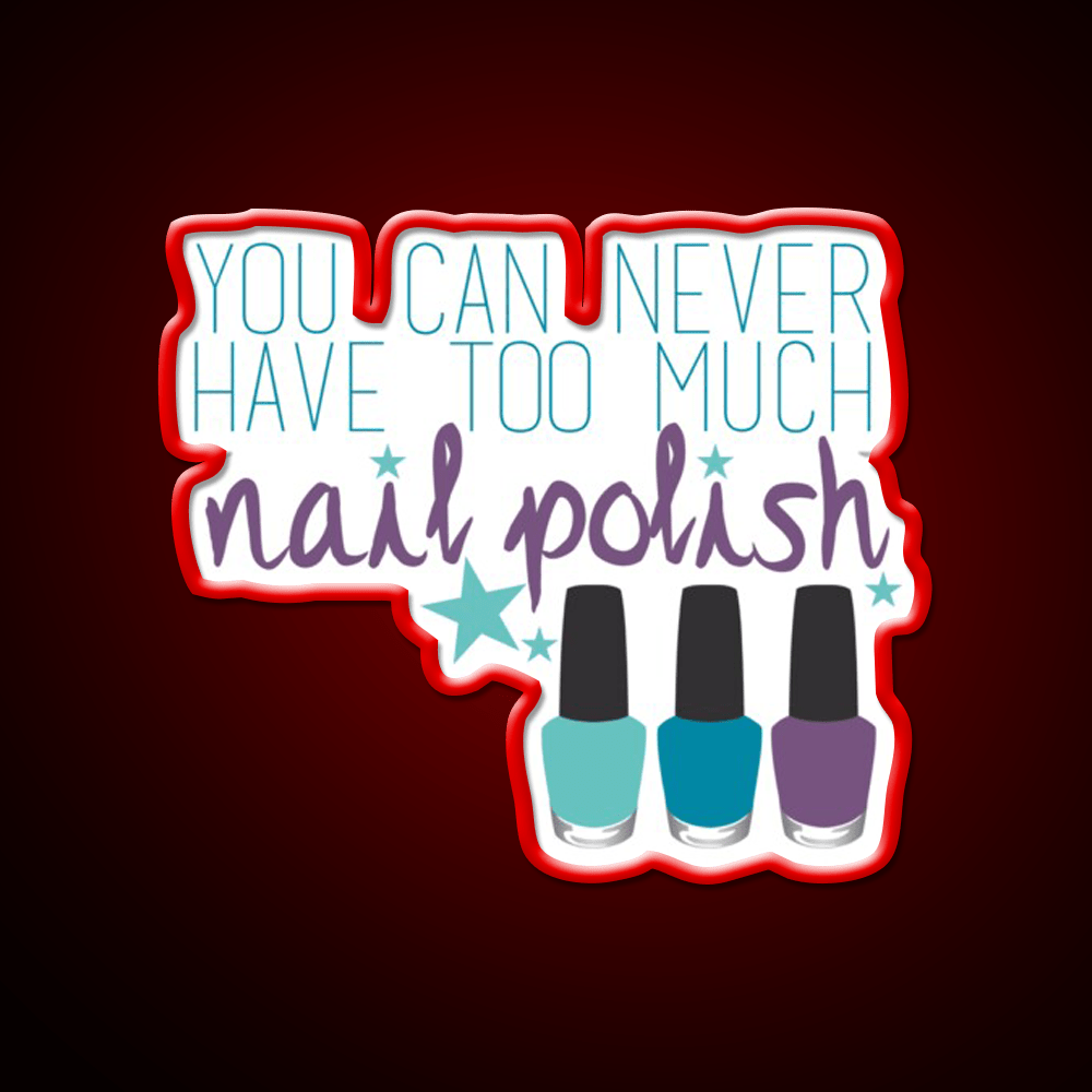 Too Much Nail Polish Nail Salon Led Neon Sign Rgb Color - Shineneon