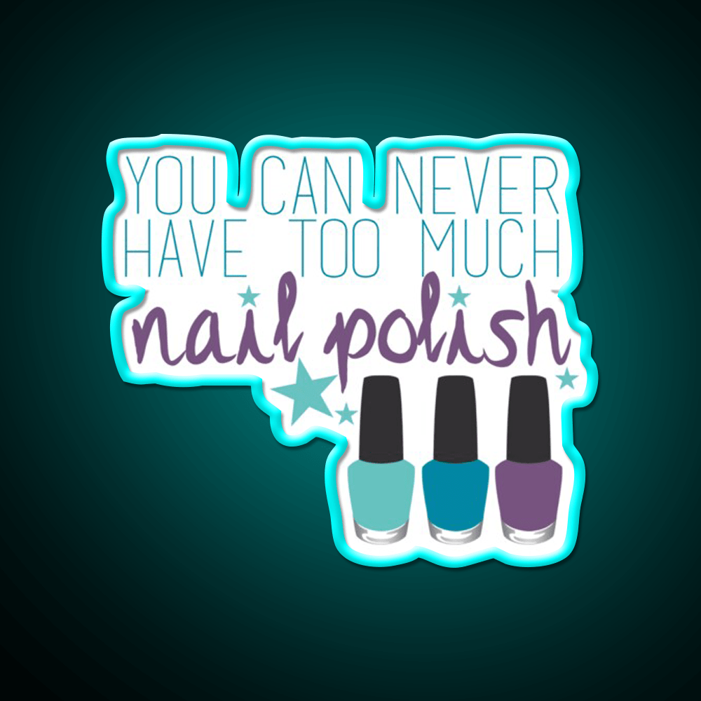 Too Much Nail Polish Nail Salon Led Neon Sign Rgb Color - Shineneon
