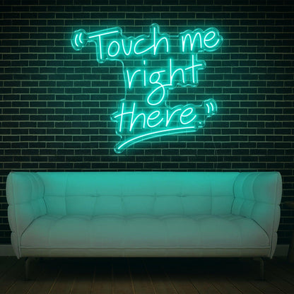 Touch Me Right There Glowing Green Led Neon Sign For Modern Interior Decor | Shineneon