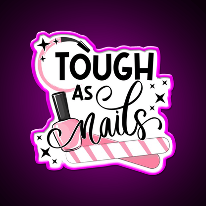 Tough As Nail Artist Manicure Cosmetology Nail Salon Led Neon Sign Rgb Color - Shineneon