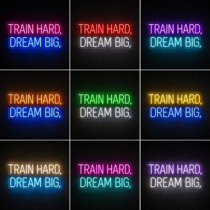 Train Hard Dream Big LED Neon Sign - 05 Color Grid