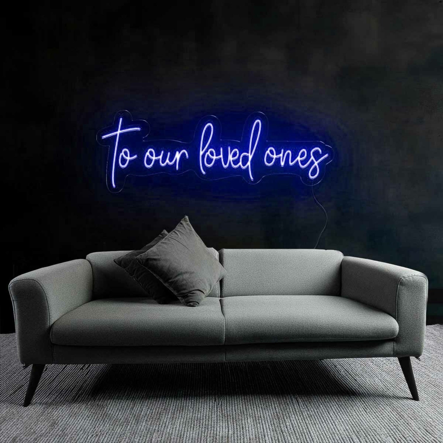 Tribute To Our Loved Ones Neon Sign | Shineneon