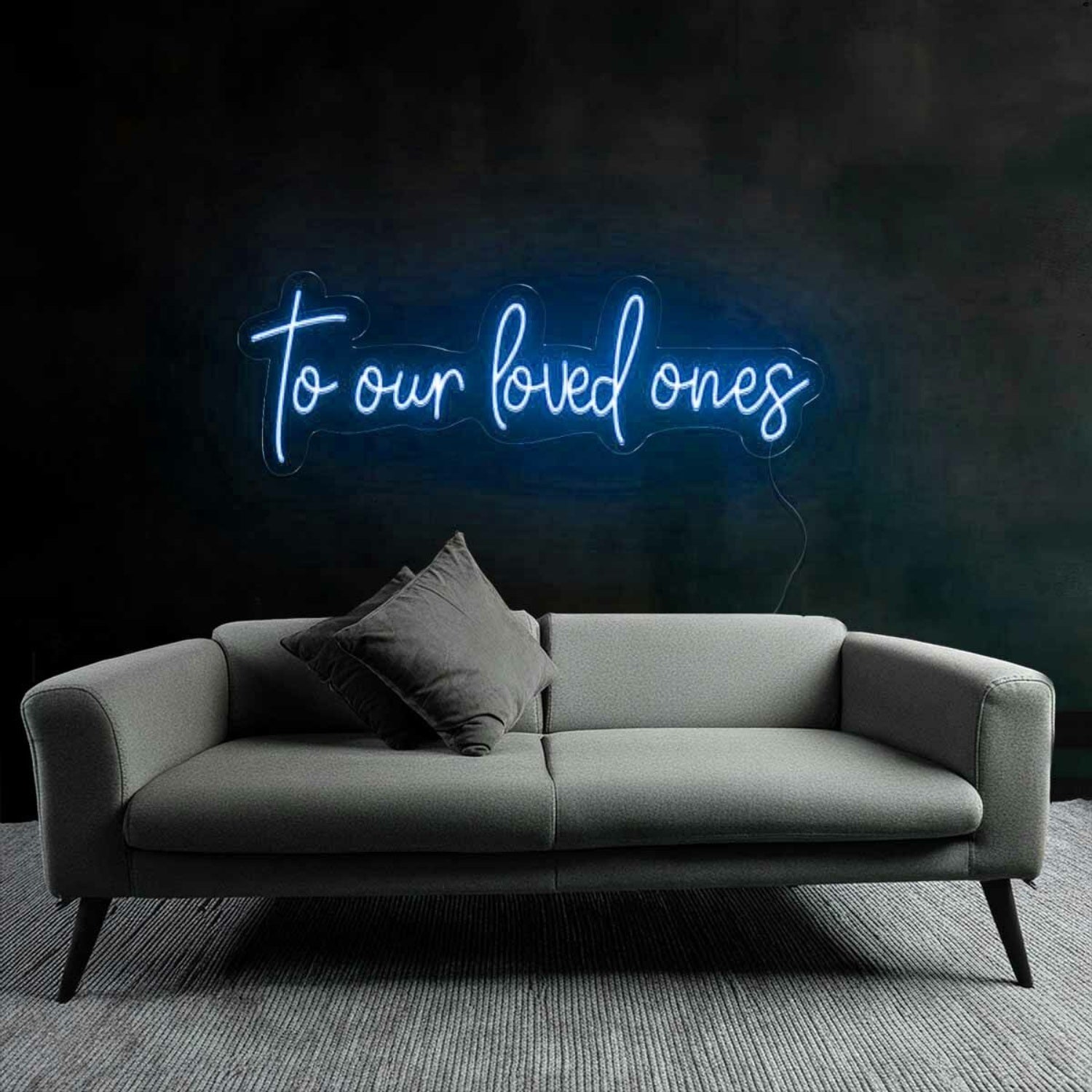 Tribute To Our Loved Ones Neon Sign | Shineneon